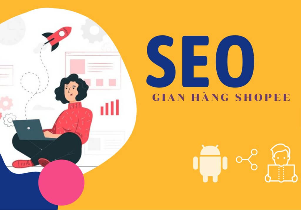 Dịch Vụ Xây Dựng Gian Hàng Shopee Chuẩn Seo