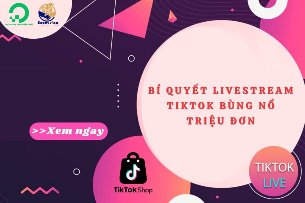 Bí Quyết Livestream TikTok Bùng Nổ Triệu Đơn