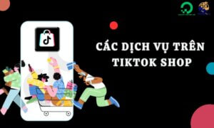 Dịch vụ Tiktok shop