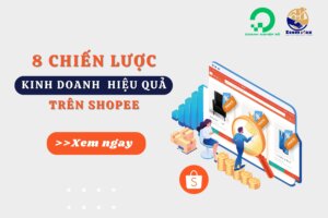 8 chiến lược kinh doanh hiệu quả trên Shopee