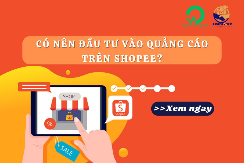 Có nên đầu tư vào quảng cáo Shopee