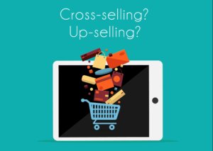 Chiến lược Cross-selling và Up-selling 