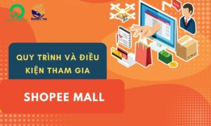 Quy trình và điều kiện tham gia Shopee Mall