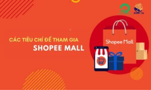 Các tiêu chí quan trọng để tham gia Shopee Mall