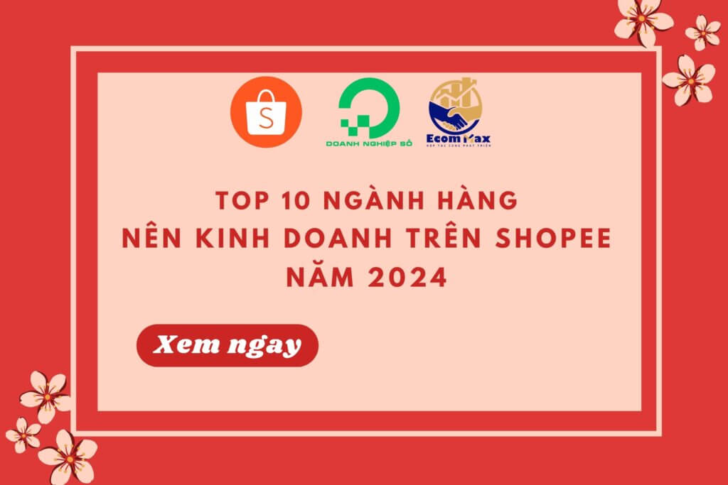 Top 10 ngành hàng nên kinh doanh trên Shopee