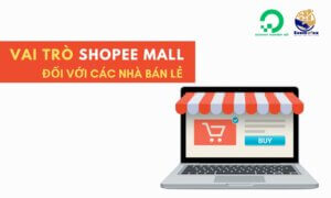 Vai trò của Shopee Mall đối với các nhà bán lẻ