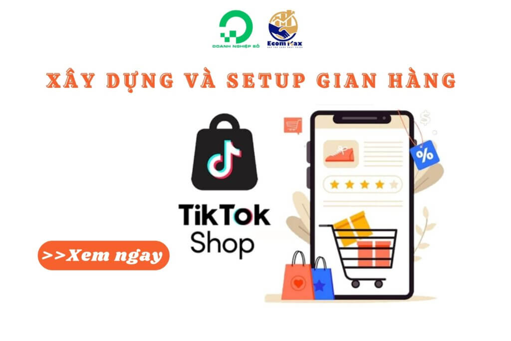 Dịch Vụ Xây Dựng Và Setup Gian Hàng TikTok Shop Chuẩn SEO