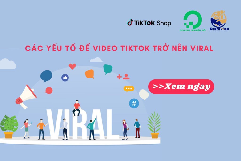 Các yếu tố để một video TikTok trở nên viral