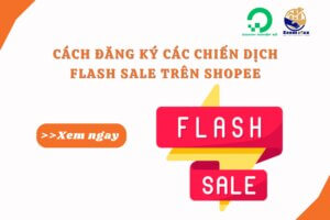 Cách đăng ký các chiến dịch Flash Sale Shopee