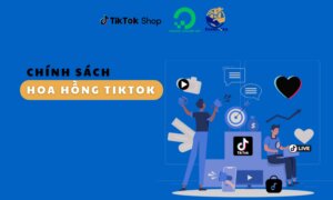 chính sách về hoa hồng TikTok