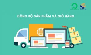 Đồng bộ sản phẩm và giỏ hàng