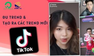 Đu trend hoặc sáng tạo các trend mới