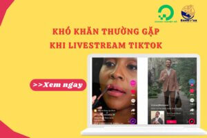 Những Vấn Đề Thường Gặp Khi Livestream Tiktok Shop