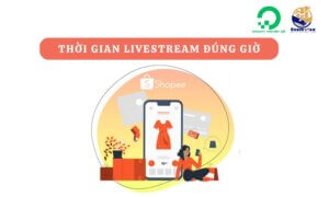 Thời gian livestream đúng giờ