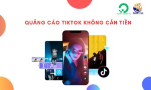 Quảng cáo TikTok không cắn tiền là gì?