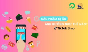 Sản phẩm bị ẩn gây ảnh hưởng như thế nào đối với cửa hàng