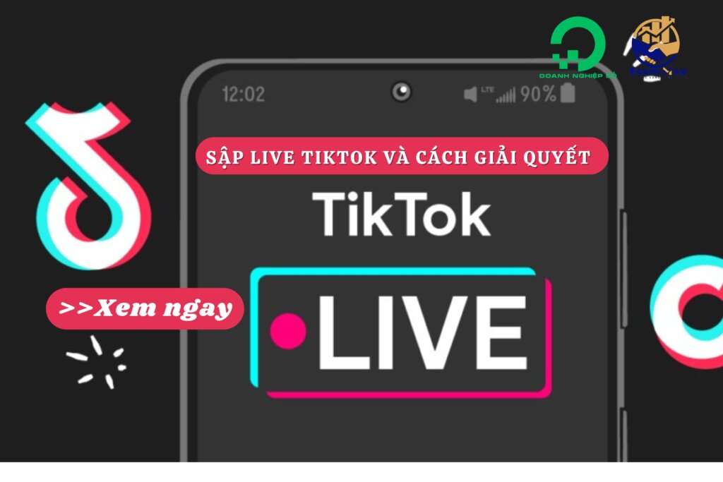 Sập Live TikTok và Cách Giải Quyết Hiệu Quả Nhất