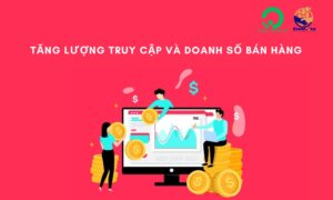 Tăng lượng truy cập và doanh số bán hàng