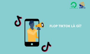 Flop TikTok là gì?