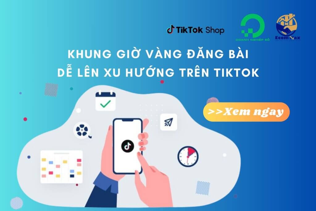 Khung Giờ Vàng Đăng Bài Dễ Lên Xu Hướng Nhất TikTok