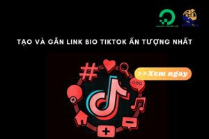 tạo và gắn link bio TikTok ấn tượng nhất