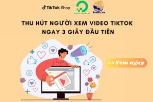 7 cách thu hút người xem video TikTok chỉ trong 3 giây đầu