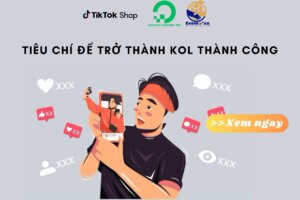 Các tiêu chí để trở thành một KOL thành công